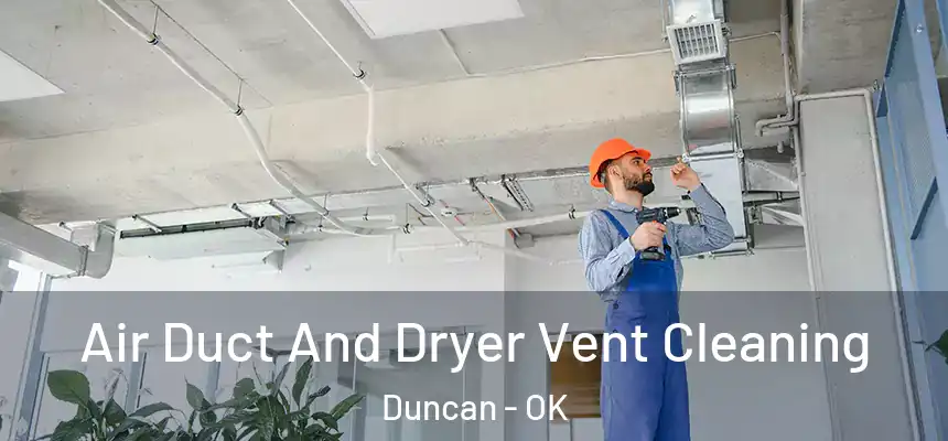  Air Duct And Dryer Vent Cleaning Duncan - OK