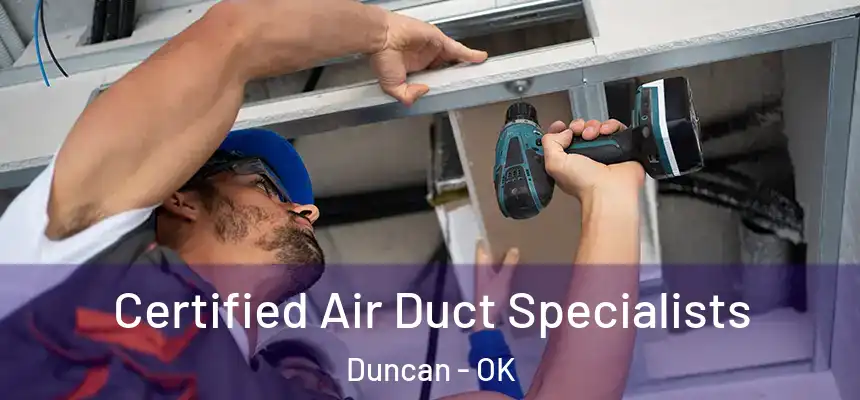  Certified Air Duct Specialists Duncan - OK
