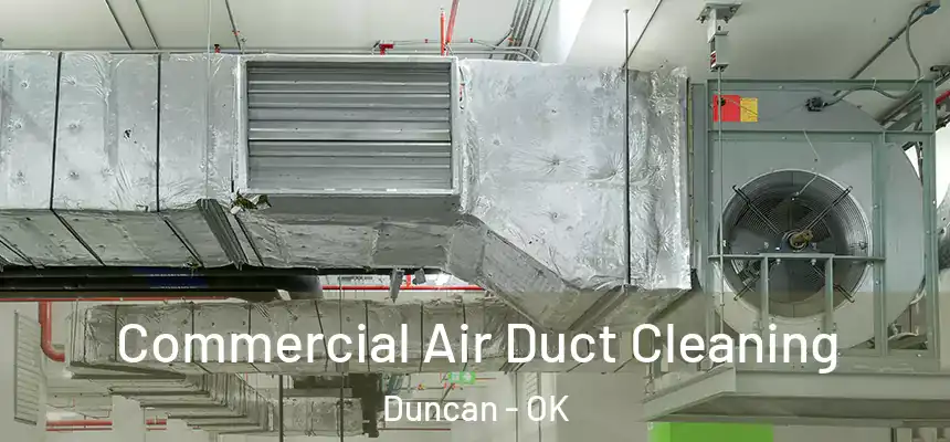  Commercial Air Duct Cleaning Duncan - OK