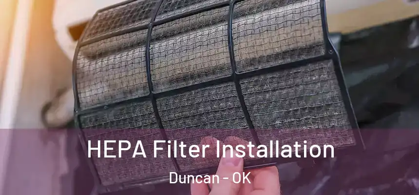 HEPA Filter Installation Duncan - OK
