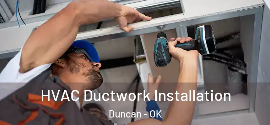  HVAC Ductwork Installation Duncan - OK
