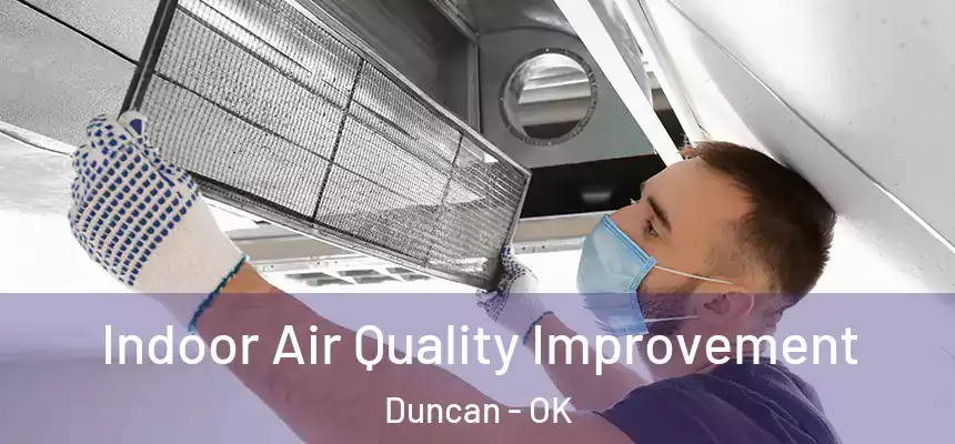  Indoor Air Quality Improvement Duncan - OK