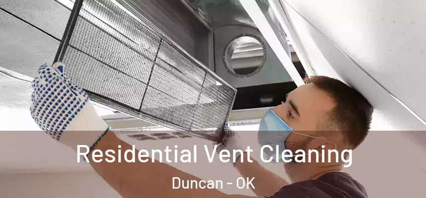  Residential Vent Cleaning Duncan - OK