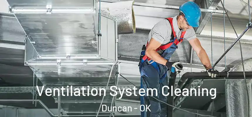 Ventilation System Cleaning Duncan - OK