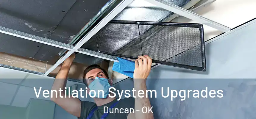 Ventilation System Upgrades Duncan - OK